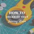 How To Organize Your Sewing Room
