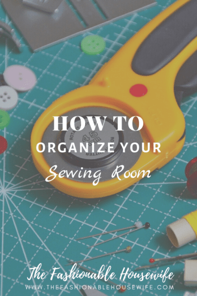 How To Organize Your Sewing Room