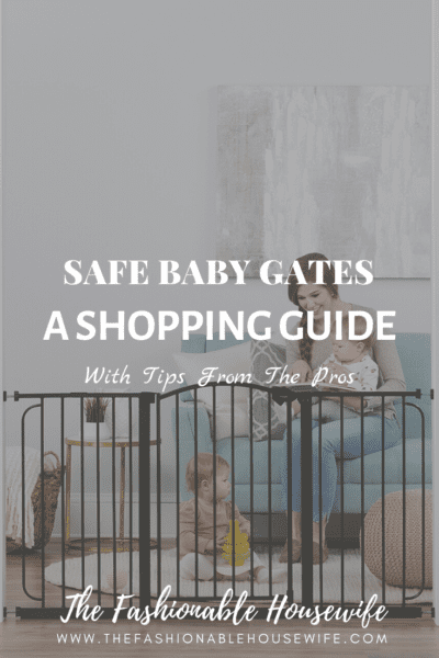 Safe Baby Gates: A Shopping Guide With Tips From The Pros