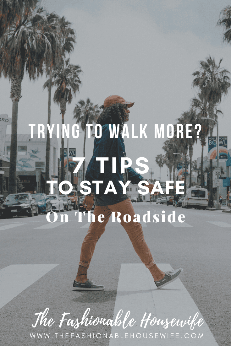 Trying to Walk More? 7 Tips to Stay Safe on the Roadside