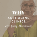 Why Anti-Aging Clinics Are Going Mainstream