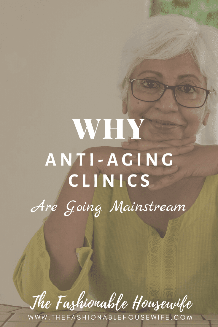 Why Anti-Aging Clinics Are Going Mainstream