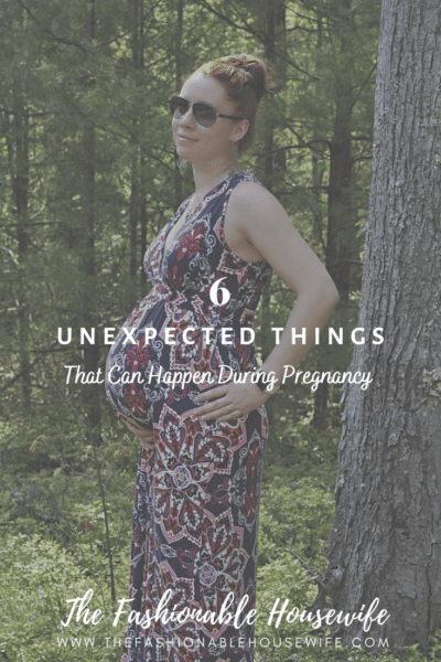 6 Unexpected Things That Can Happen During Pregnancy