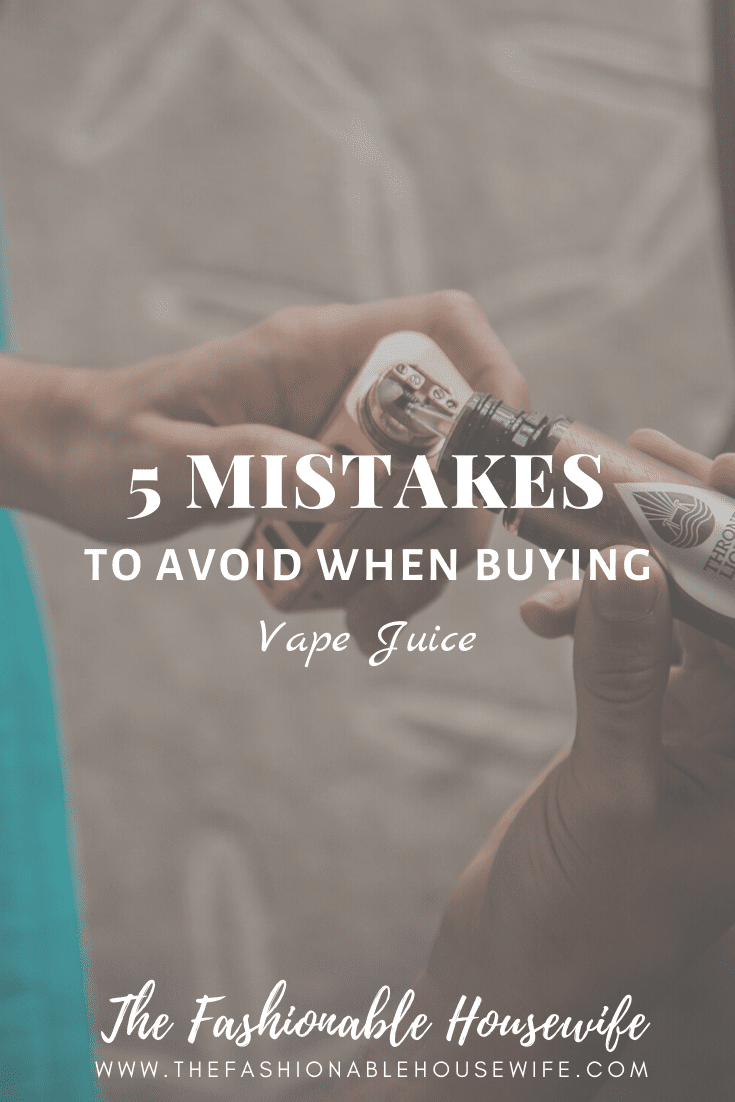 Avoid These 5 Mistakes While Buying Vape Juice