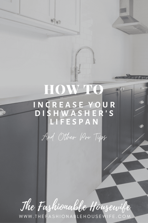How To Increase Your Dishwasher's Lifespan And Other Pro Tips