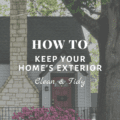 How To Keep Your Home's Exterior Clean & Tidy