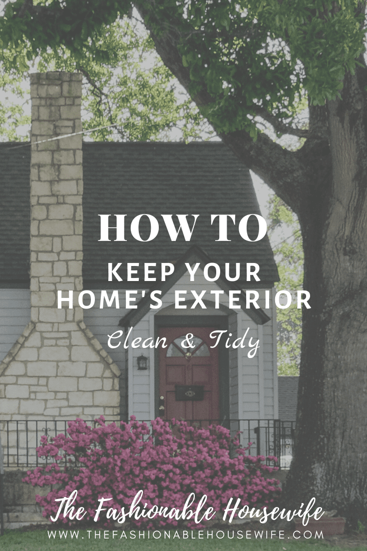 How To Keep Your Home's Exterior Clean & Tidy