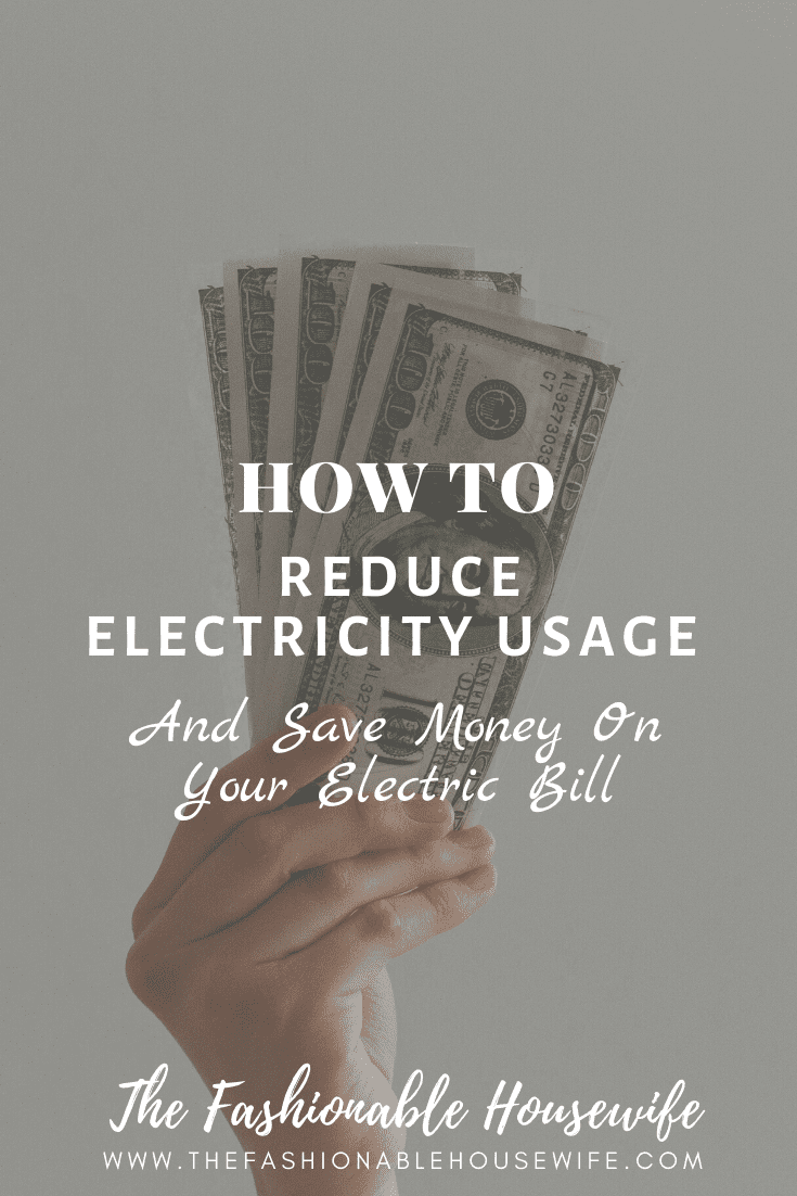 How To Reduce Electricity Usage & Save Money On Your Electric Bill