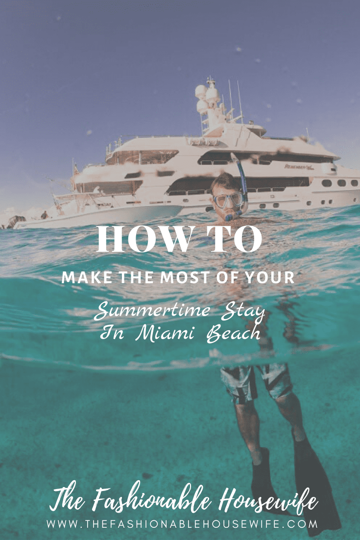 Make the Most of Your Summertime Stay in Miami Beach