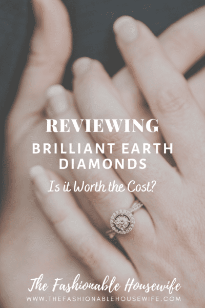 Reviewing Brilliant Earth Diamonds—Is it Worth the Cost?