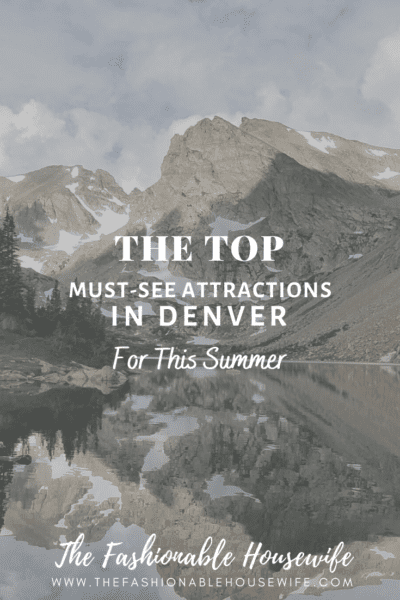 The Top Must-See Attractions in Denver This Summer