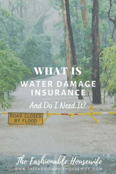What Is Water Damage Insurance and Do I Need It?