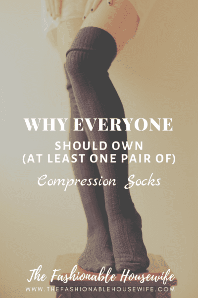 Why Everyone Should Own (at Least One Pair of) Compression Socks