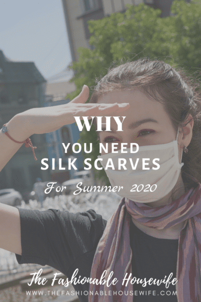 Why You Need Silk Scarves For Summer 2020