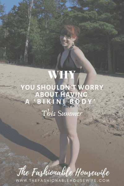 Why You Shouldn't Worry About Having A ‘Bikini Body’ This Summer