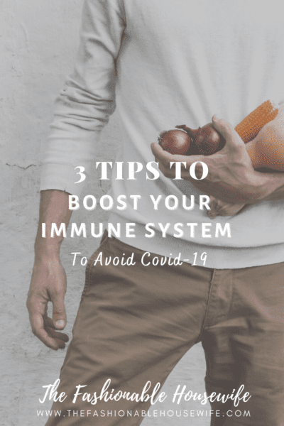 3 Tips To Boost Your Immune System To Avoid Covid-19