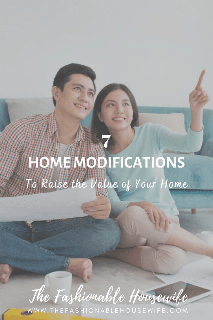 7 Home Modifications to Raise the Value of Your Home