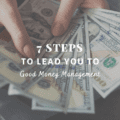 7 Steps To Lead You To Good Money Management