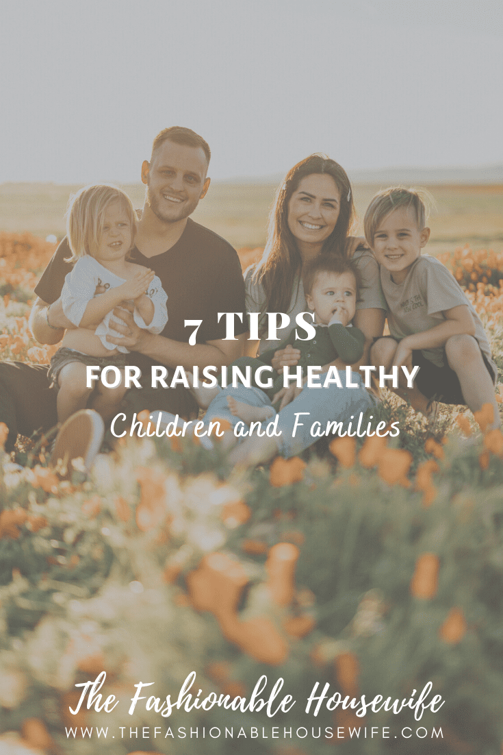 7 Tips For Raising Healthy Children and Families