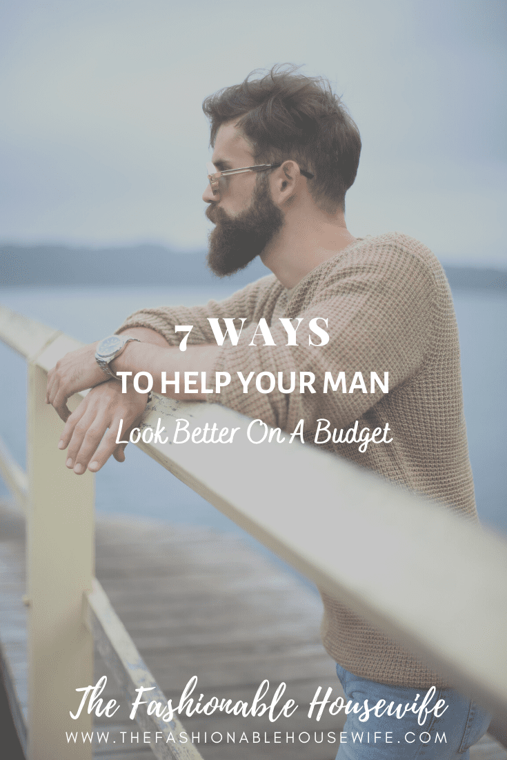 7 Ways To Help Your Man Look Better