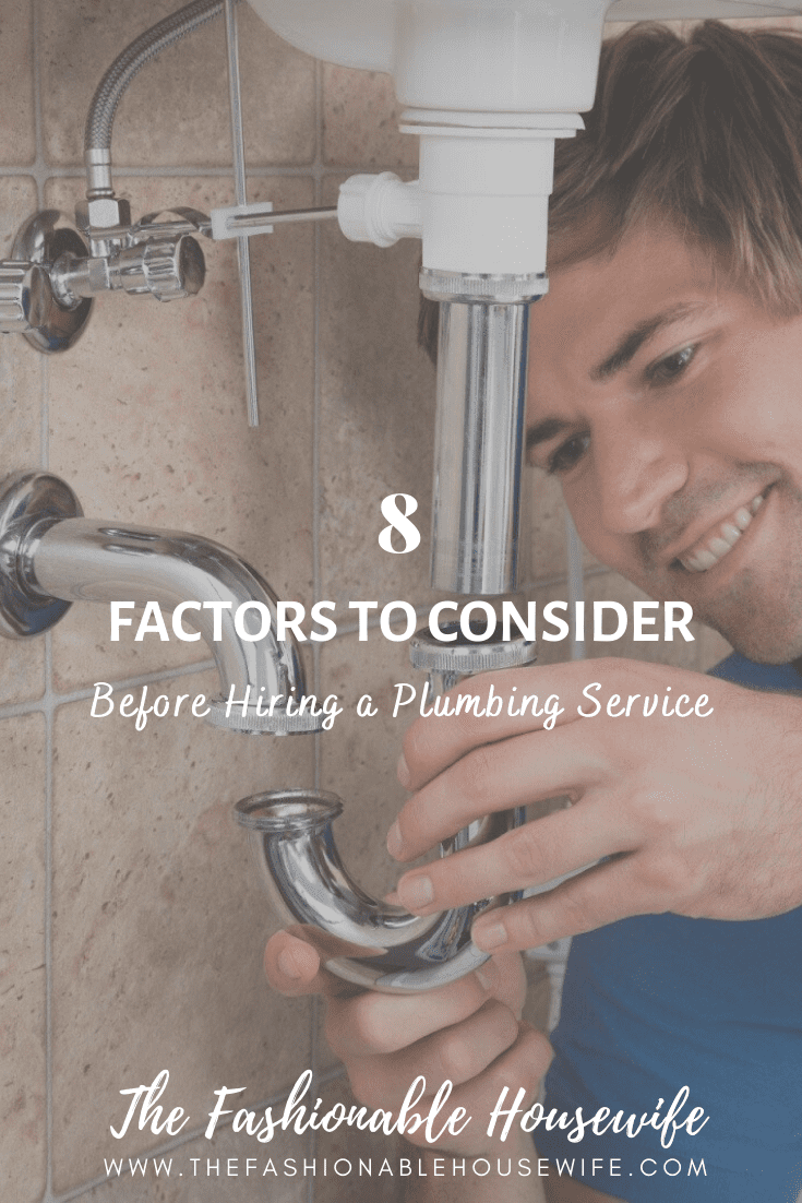 8 Factors to Consider Before Hiring a Plumbing Service