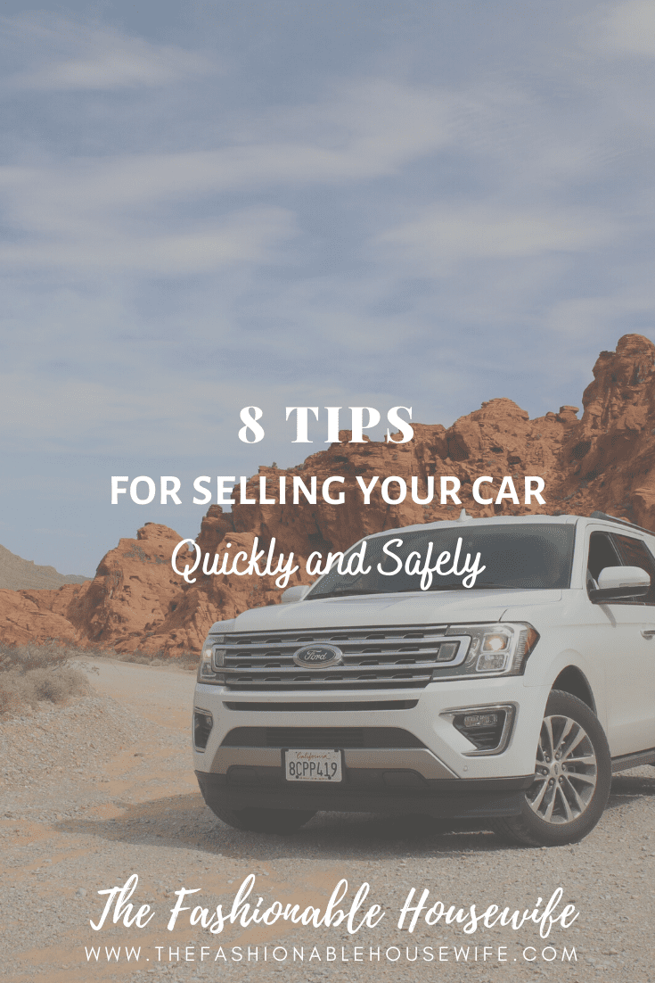 8 Surefire Tips For Selling Your Car Quickly and Safely
