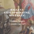 Childproofing Mistakes: 7 Hidden Dangers to Watch Out For