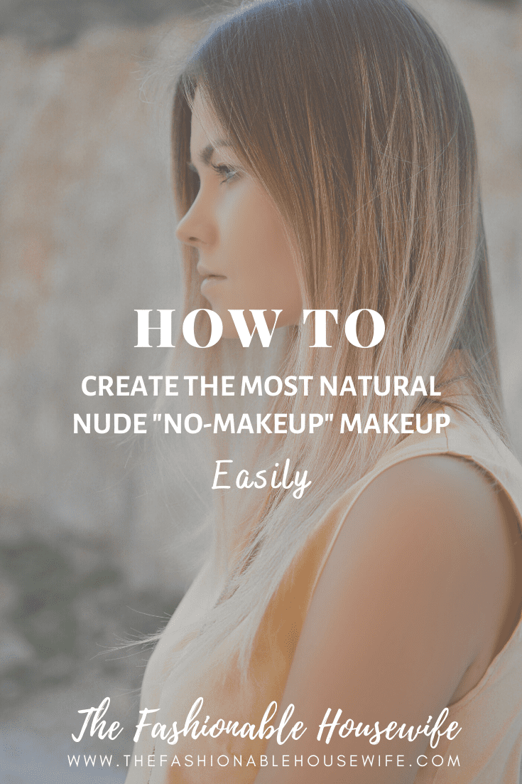 How To Create the Natural Nude "No-Makeup" Makeup Easily