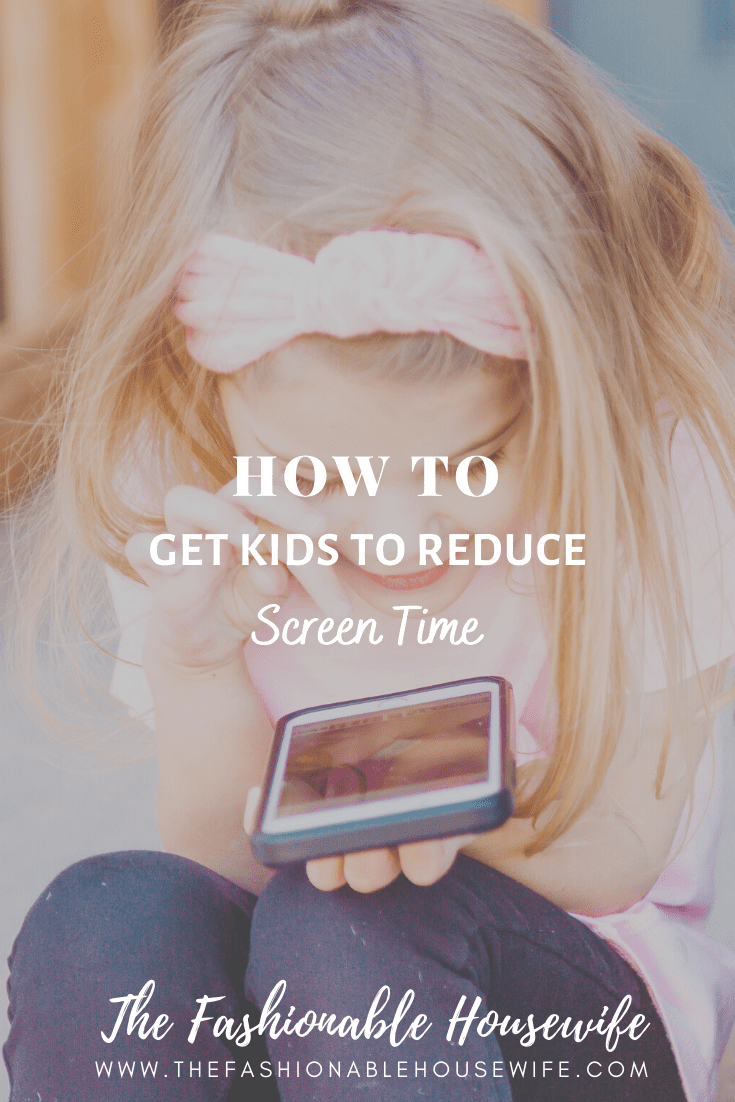 How To Get Kids to Reduce Screen Time