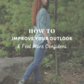 How To Improve Your Outlook & Feel More Confident