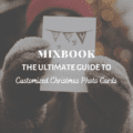Mixbook: The Ultimate Guide to Customized Christmas Photo Cards