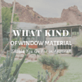 What Kind of Window Material Should You Go for in Arizona?