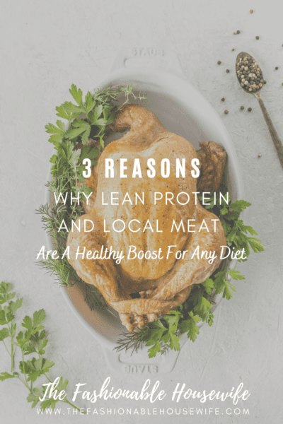 3 Reasons Why Lean Protein and Local Meat Are a Healthy Boost For Any Diet