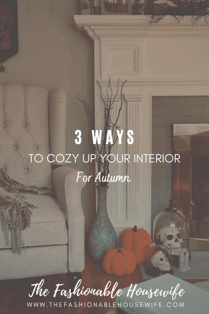 3 Ways To Cozy Up Your Interior For Autumn