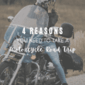 4 Reasons You Need To Take A Motorcycle Road Trip