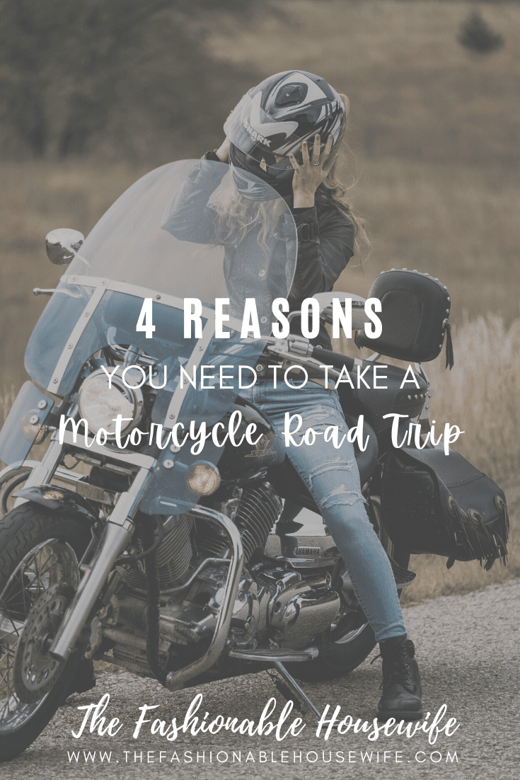4 Reasons You Need To Take A Motorcycle Road Trip
