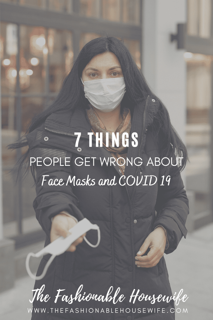 7 Things People Get Wrong about Face Masks and COVID 19