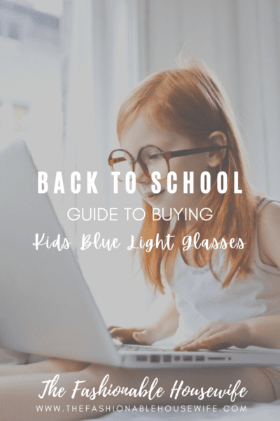 Back To School Guide To Buying Kids Blue Light Glasses