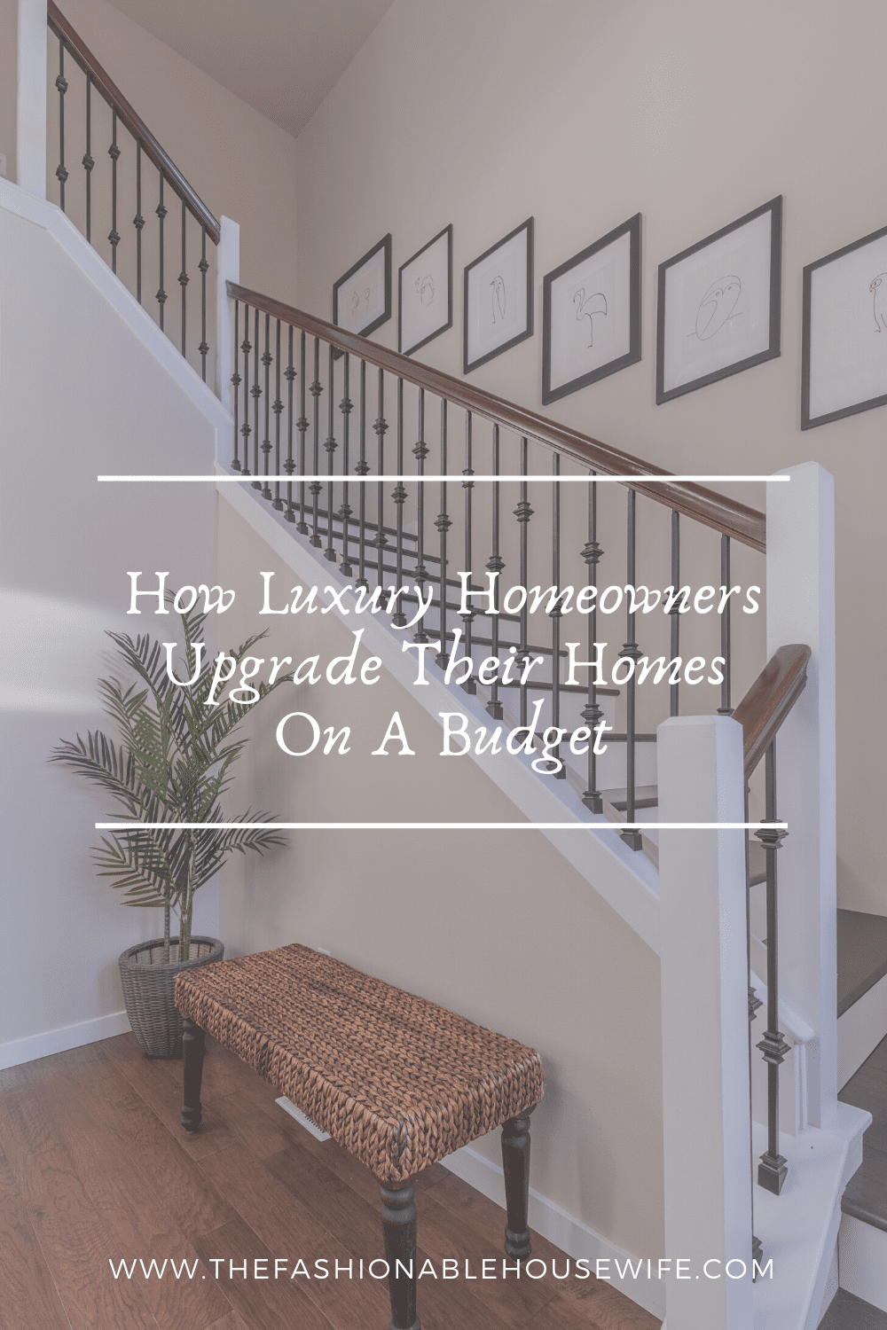 How Luxury Homeowners Upgrade Their Homes on a Budget