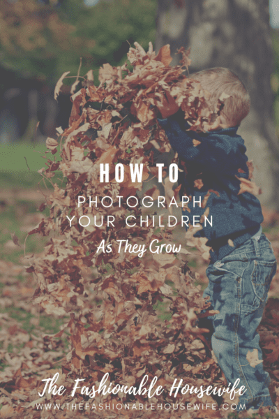 How To Photograph Your Children as They Grow