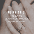 Quick Guide To Buying Round Cut Diamonds Before You Take The Plunge