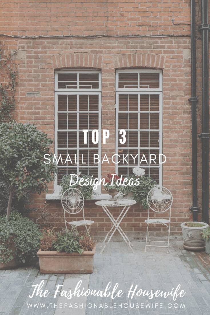 Top 3 Small Backyard Design Ideas