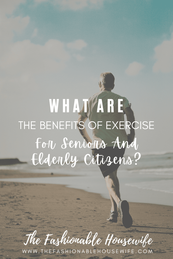 What Are The Benefits of Exercise for Seniors And Elderly Citizens?