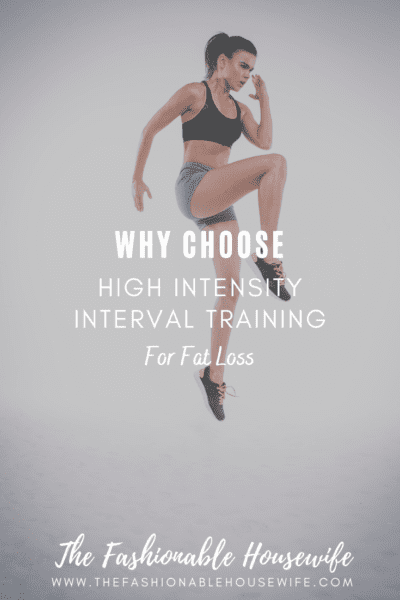 Why Choose High Intensity Interval Training for Fat Loss