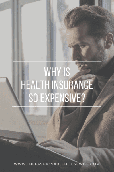 Why is Health Insurance So Expensive?