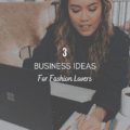 3 Business Ideas for Fashion Lovers