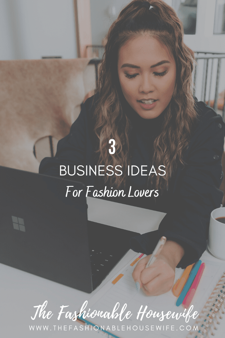 3 Business Ideas for Fashion Lovers