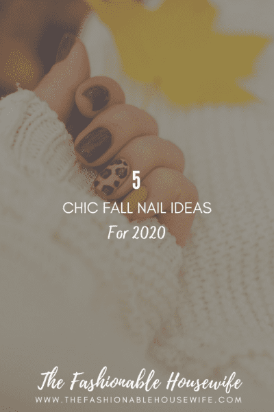 5 Chic Fall Nail Ideas for 2020