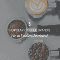 5 Popular Coffee Brands for an Excellent Americano