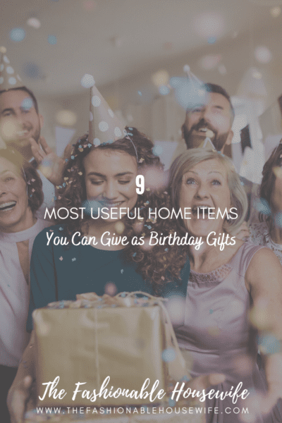 9 Most Useful Home Items You Can Give as Birthday Gifts